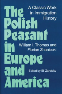 William Thomas, Florian Znaniecki — The Polish Peasant in Europe and America