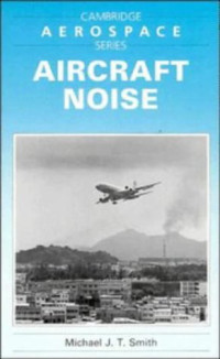 Michael J. T. Smith — Aircraft Noise (Cambridge Aerospace Series)