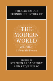 Stephen Broadberry, Kyoji Fukao — The Cambridge Economic History of the Modern World, Volume 2: 1870 to the Present