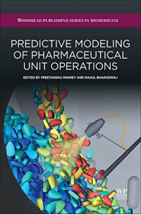 Preetanshu Pandey, Rahul Bharadwaj — Predictive Modeling of Pharmaceutical Unit Operations