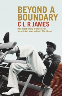 C.L.R. James — Beyond A Boundary