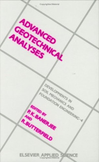 P.k. Banerjee — Advanced Geotechnical Analyses: Developments in Soil Mechanics and Foundation Engineering - 4