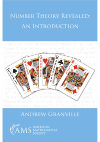 Andrew Granville — Number Theory Revealed : An Introduction