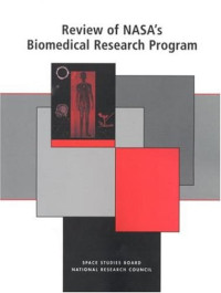 Committee on Space Biology and Medicine, Space Studies Board, National Research Council — Review of NASA's Biomedical Research Program
