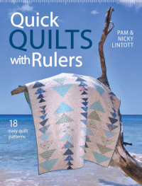 Pam Lintott, Nicky Lintott — Quick Quilts with Rulers