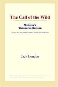 Jack London — The Call of the Wild (Webster's Thesaurus Edition)