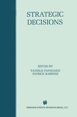 Vassilis Papadakis, Patrick Barwise (auth.), Vassilis Papadakis, Patrick Barwise (eds.) — Strategic Decisions