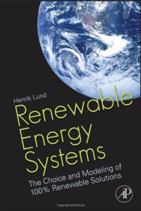 Henrik Lund — Renewable Energy Systems: The Choice and Modeling of 100% Renewable Solutions