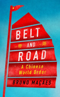 Bruno Maçães — Belt and Road : A Chinese World Order