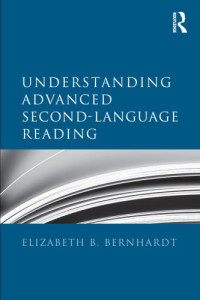 Elizabeth Buchter Bernhardt — Understanding advanced second-language reading