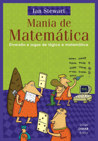 Ian Stewart — Mania de matemática 1 - Diversão e jogos de lógica e matemática