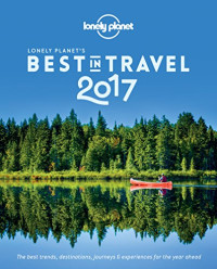 Lonely Planet — Lonely Planet’s Best in Travel 2017