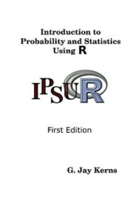 G. Jay Kerns — Introduction to Probability and Statistics Using R