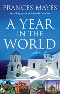 Frances Mayes — A Year in the World