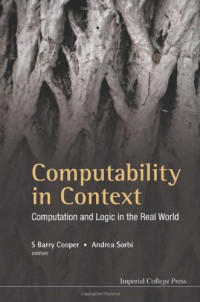 S. Barry Cooper, Andrea Sorbi — Computability in Context: Computation and Logic in the Real World