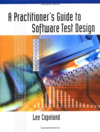 Lee Copeland — A Practitioner's Guide to Software Test Design