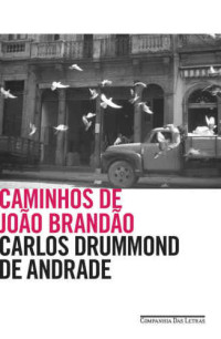 Carlos Drummond de Andrade — Caminhos de João Brandão
