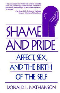 Donald L. Nathanson — Shame and Pride: Affect, Sex, and the Birth of the Self