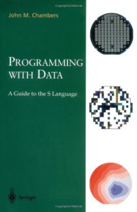John M. Chambers — Programming with Data: A Guide to the S Language