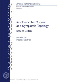 Dusa McDuff, Dietmar Salamon — J-holomorphic Curves and Symplectic Topology (2nd)