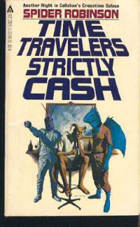 Spider Robinson — Time Travelers Strictly Cash
