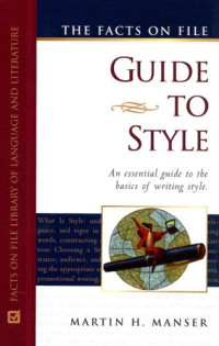 Martin H. Manser — The Facts on File Guide to Style