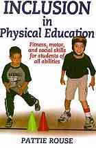 Pattie Rouse — Inclusion in physical education : fitness, motor, and social skills for students of all abilities