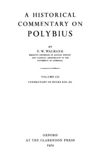 Frank W. Walbank — A Historical Commentary on Polybius, Vol. 3: Commentary on Books 19-40