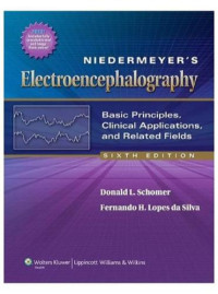 Donald L. Schomer, Fernando Lopes da Silva — Niedermeyer's Electroencephalography: Basic Principles, Clinical Applications, and Related Fields 6th Edition