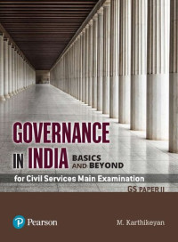M. Karthikeyan — Governance in India Basics and Beyond for Civil Services Main Examination GS Paper II