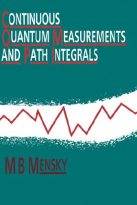 M.B Mensky — Continuous quantum measurements and path integrals