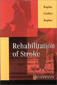 Paul E. Kaplan, Rene Cailliet, Candia P. Kaplan — Rehabilitation of Stroke