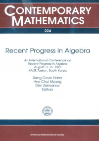 China) International Conference on Advances in Structural Dynamics (2000 : Hong Kong, S. G. Hahn, Hyo Chul Myung (ed.) — Recent Progress in Algebra: An International Conference on Recent Progress in Algebra, August 11-15, 1997, Kaist, Taejon, South Korea