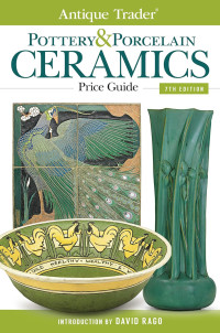 David Rago — Antique Trader Pottery & Porcelain Ceramics Price Guide