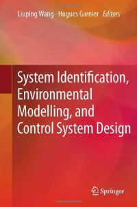 Torsten Söderström (auth.), Liuping Wang, Hugues Garnier (eds.) — System Identification, Environmental Modelling, and Control System Design