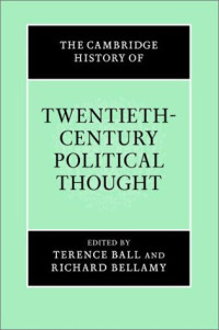 Terence Ball, Richard Bellamy — Cambridge History of 20th Century Political Thought