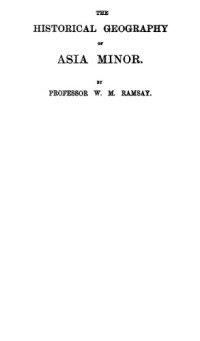 W.M. Ramsay — The Historical Geography of Asia Minor