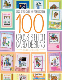 Joanne Sanderson — 100 Cross Stitch Card Designs: Cross Stitch Cards for Every Occasion
