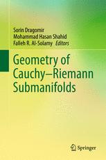 Sorin Dragomir, Mohammad Hasan Shahid, Falleh R. Al-Solamy (eds.) — Geometry of Cauchy-Riemann Submanifolds