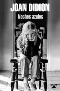 Joan Didion — Noches azules