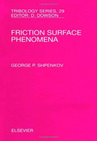 George P. Shpenkov (Eds.) — Friction Surface Phenomena