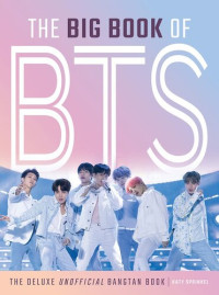 Katy Sprinkel — The Big Book of BTS: The Deluxe Unofficial Bangtan Book