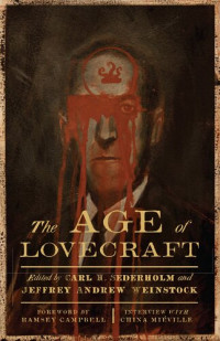 Carl H. Sederholm; Jeffrey Andrew Weinstock eds — The Age of Lovecraft
