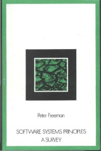 Peter Freeman — Software Systems Principles: A Survey