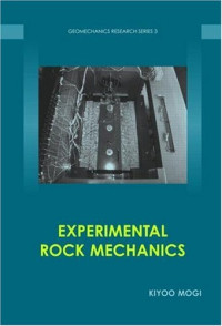 Kiyoo Mogi — Experimental Rock Mechanics (Geomechanics Research Series)