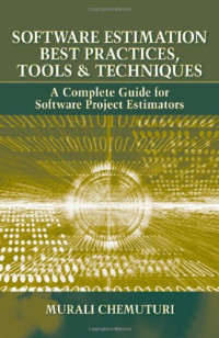 Murali K. Chemuturi — Software Estimation Best Practices, Tools & Techniques: A Complete Guide for Software Project Estimators
