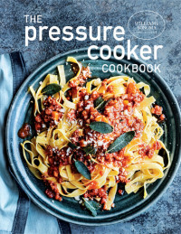 The Williams-Sonoma Test Kitchen — The Pressure Cooker Cookbook