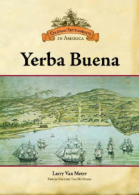 Larry Van Meter — Yerba Buena (Colonial Settlements in America)