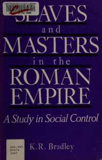 K. R. Bradley — Slaves and Masters in the Roman Empire: A Study in Social Control