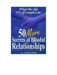Michael Webb — 50 More Secrets of Blissful Relationships